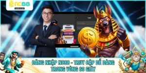 Đăng Nhập NC88 - Truy Cập Dễ Dàng Trong Vòng 60 Giây