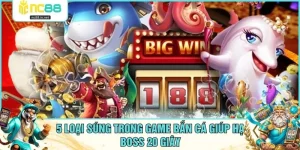5 Loại Súng Trong Game Bắn Cá Giúp Hạ Boss 20 Giây