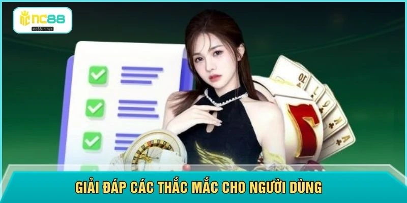 Giải đáp các thắc mắc cho người dùng 