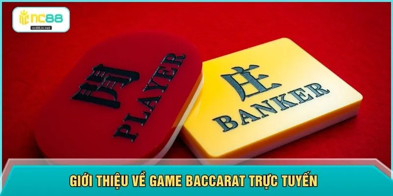 Giới thiệu về game Baccarat trực tuyến